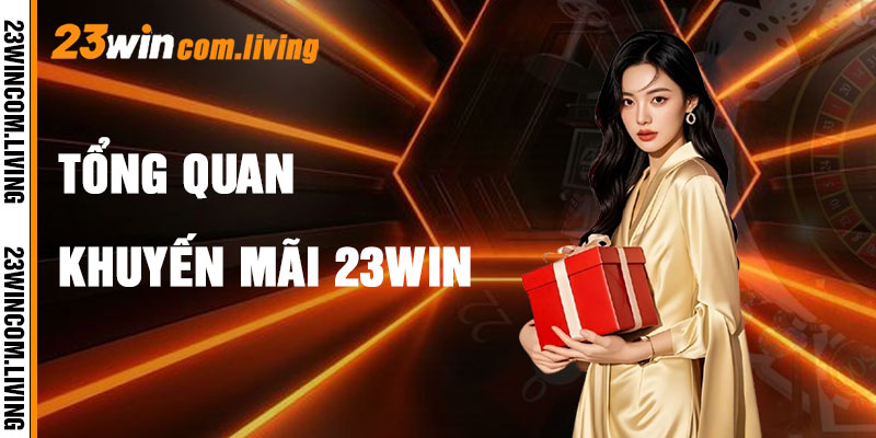Khuyến Mãi 23Win Và Vũ Điệu Tặng Phẩm Rực Rỡ