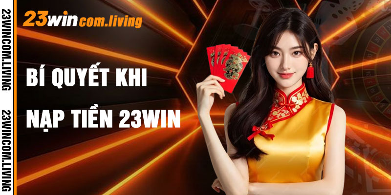Nạp Tiền 23Win Qua Dòng Chảy Báu Vật