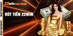Rút Tiền 23win