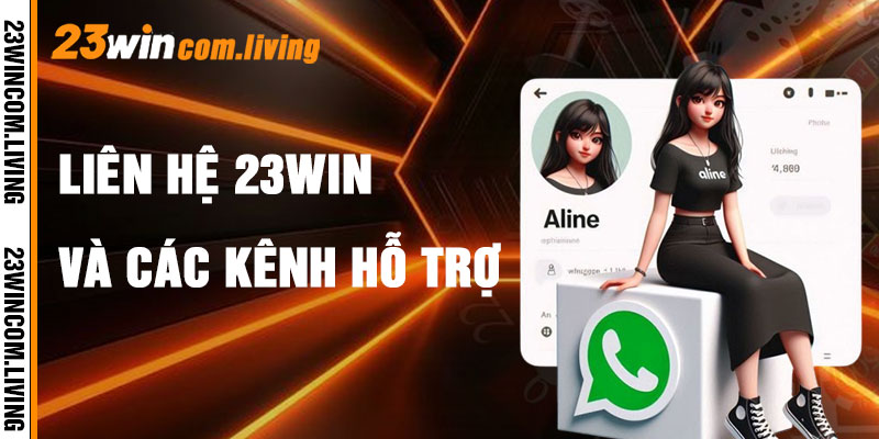 Liên Hệ 23Win Và Các Kênh Hỗ Trợ