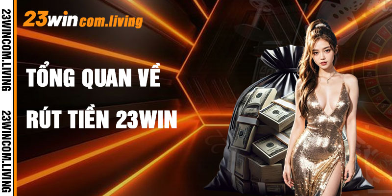 Rút Tiền 23Win Và Nhịp Điệu Thành Công Lấp Lánh