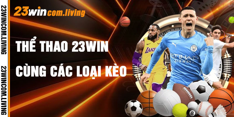 Thể Thao 23Win Với Các Loại Kèo Phổ Biến