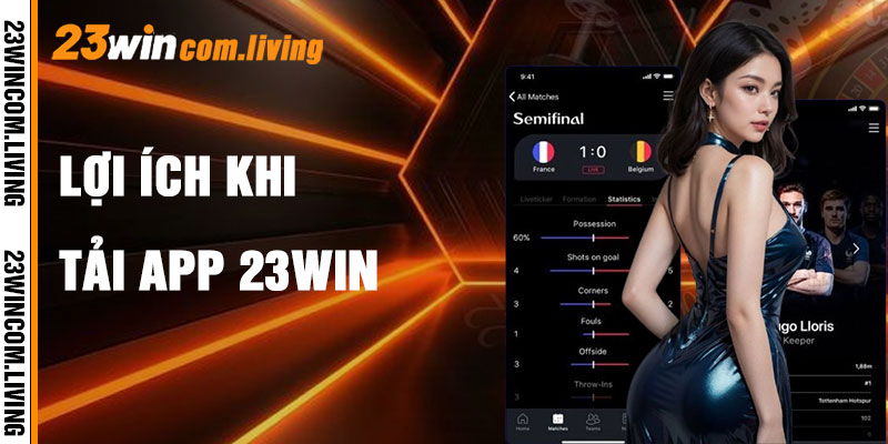 Tải App 23Win Và Lợi Ích Vô Song